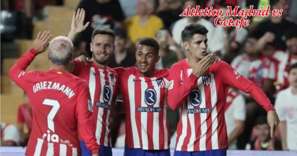 Atletico Madrid vs Getafe