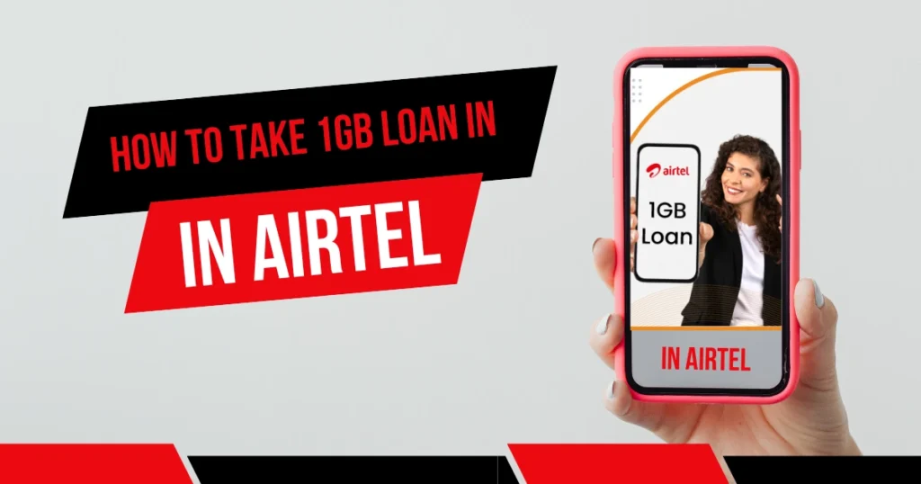 How to Take 1GB Loan in Airtel